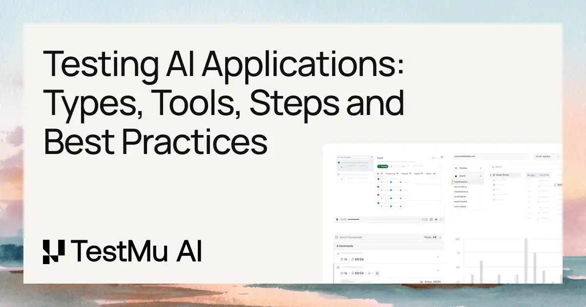 Testing AI Applications: Types, Tools, Steps and Best Practices | TestMu AI (Formerly LambdaTest)