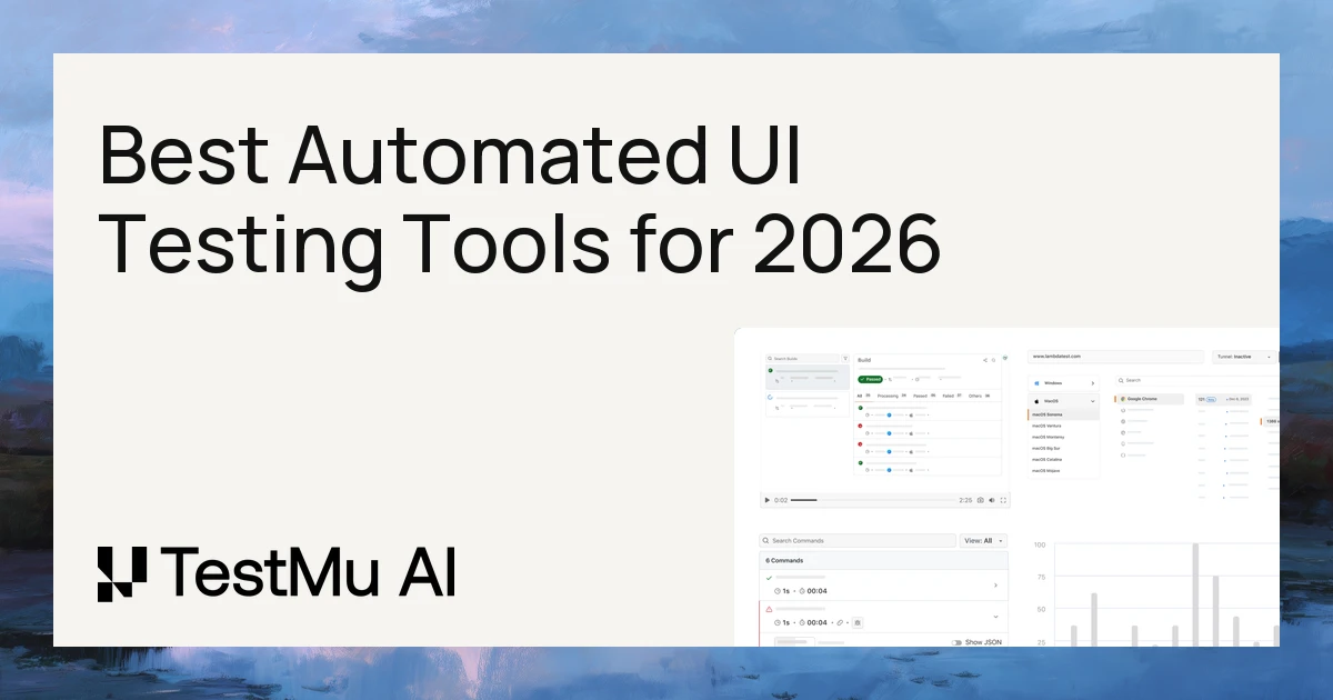 7 Best Automated UI Testing Tools for ${monthyeardate} | TestMu AI (Formerly LambdaTest)