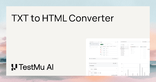 TXT to HTML Converter Free | Instant Conversion | TestMu AI (Formerly ...