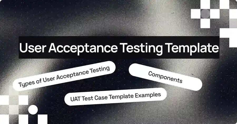 User Acceptance Testing (UAT): Templates & Examples