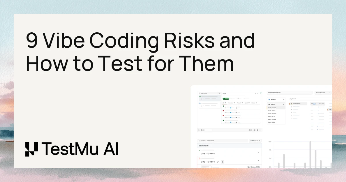 9 Vibe Coding Risks and How to Test for Them | TestMu AI (Formerly LambdaTest)