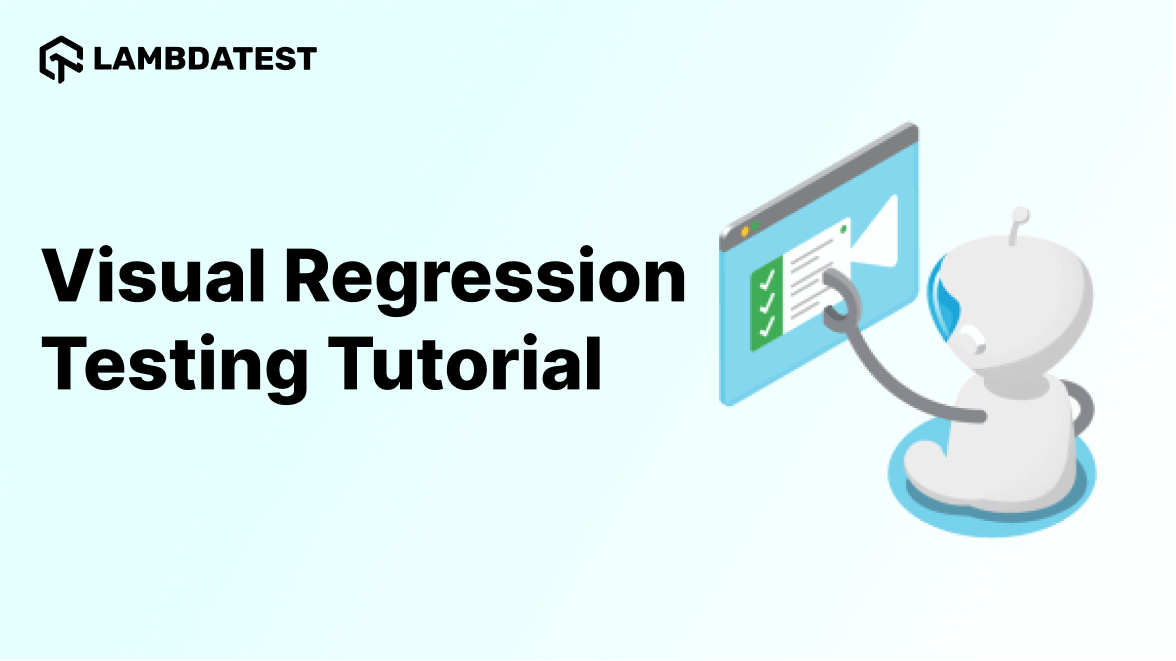What Is Visual Regression Testing: A Detailed Guide