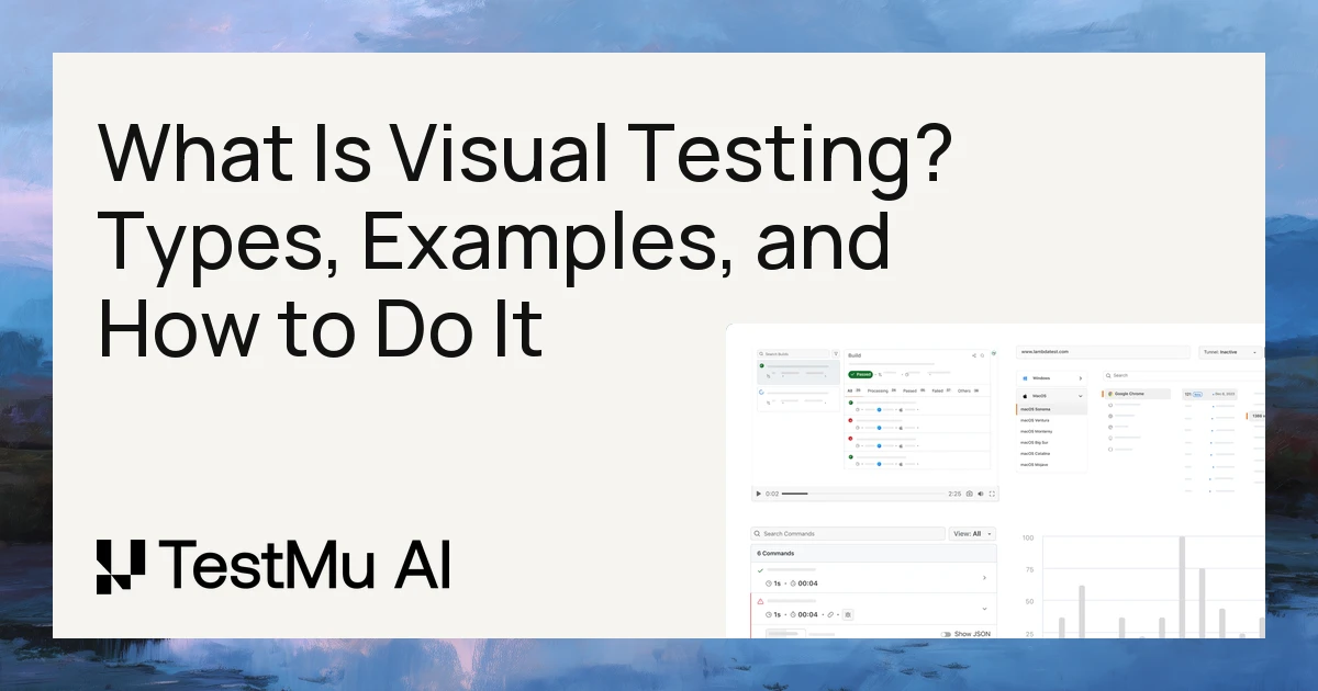 What Is Visual Testing? Types, Examples, and How to Do It