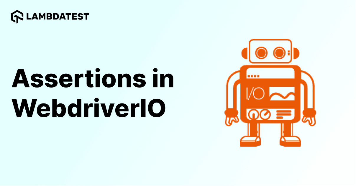 A Complete Guide To WebdriverIO Assertions