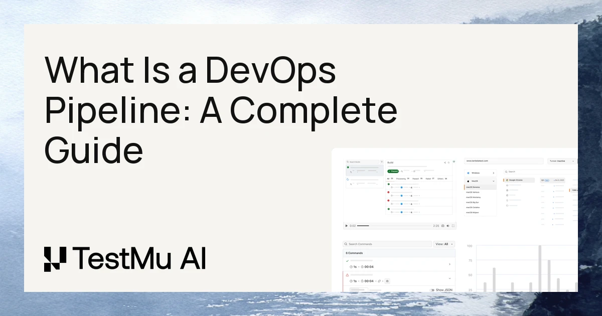 What is DevOps Pipeline: Complete Guide for 2026 | TestMu AI (Formerly LambdaTest)