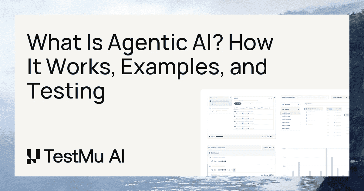 What Is Agentic AI? How It Works, Examples, and Testing | TestMu AI (Formerly LambdaTest)