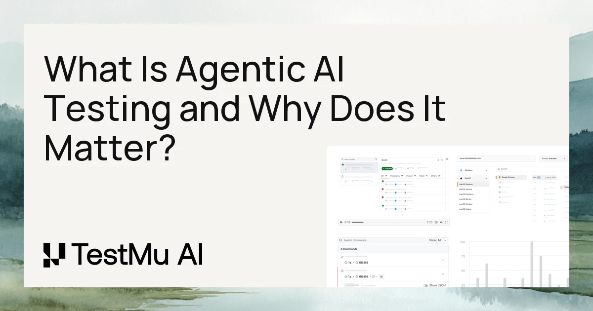 What Is Agentic AI Testing & Why It Matters | TestMu AI (Formerly LambdaTest)
