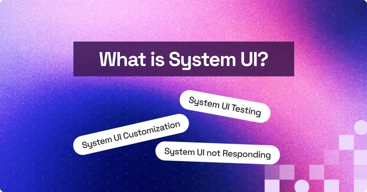 What Is System UI?
