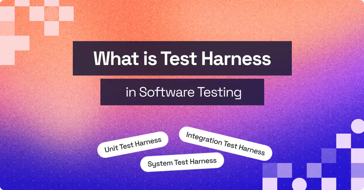 What is Test Harness in Software Testing?