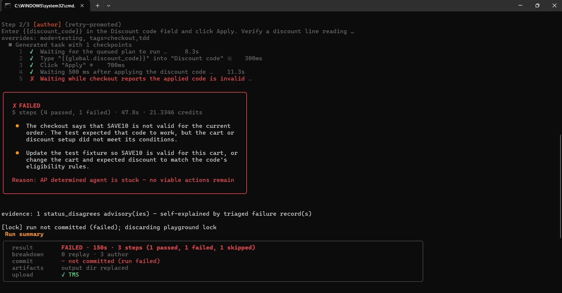 The red step: a Kane CLI test for SAVE10 failing before the feature exists Windows terminal showing a failed Kane CLI run of the discount code test: step 2 typed SAVE10 and clicked Apply, then failed because the checkout reported the code as invalid, the verdict suggests updating the test fixture, and the run summary reads FAILED in 150s, 1 passed, 1 failed, 1 skipped, not committed