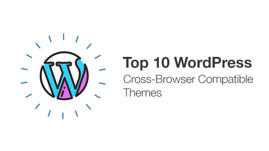 Cross Browser Compatible WP Themes