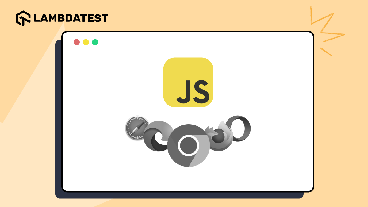 How to Solve Cross Browser Compatibility Issues in JavaScript | TestMu AI (Formerly LambdaTest)