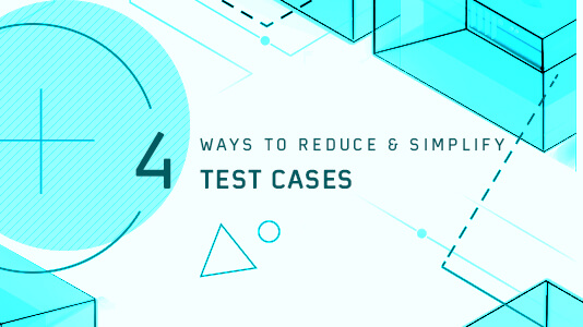 4 Ways To Reduce And Simplify Test Cases | TestMu AI (Formerly LambdaTest)