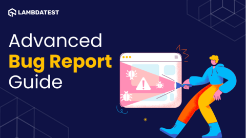 Advanced Guide On How To Write A Bug Report | TestMu AI (Formerly LambdaTest)