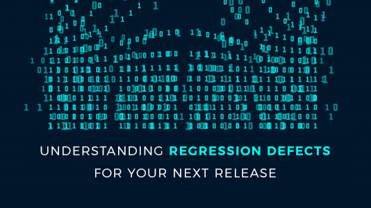 Why Regression Defects Are Important For Your Next Release?