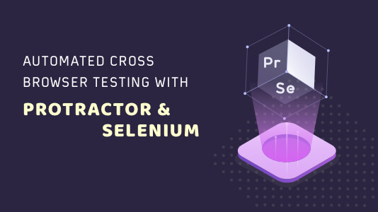 Cross Browser Testing With Protractor & Selenium