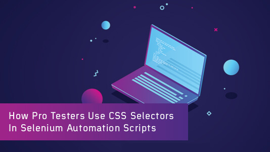 CSS Selectors in Selenium: Pro-Tester's Mastering Guide