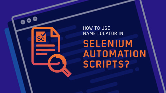 How To Use Name Locator In Selenium Automation Scripts? | TestMu AI (Formerly LambdaTest)