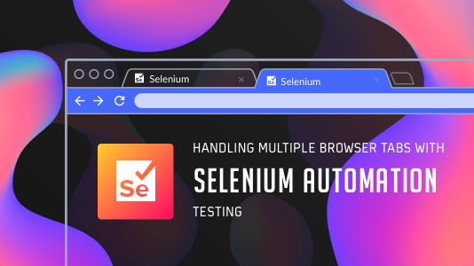 Handle Multiple Browser Tabs With Selenium Automation Testing | TestMu AI (Formerly LambdaTest)