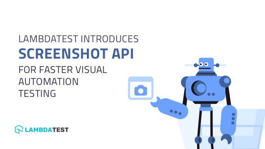 TestMu AI (Formerly LambdaTest) Introduces Screenshot API For Faster Visual Automation Testing | TestMu AI (Formerly LambdaTest)