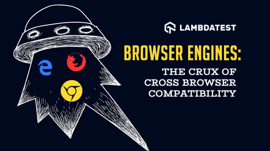 Browser Engines: Crux Of Cross Browser Compatibility | TestMu AI (Formerly LambdaTest)
