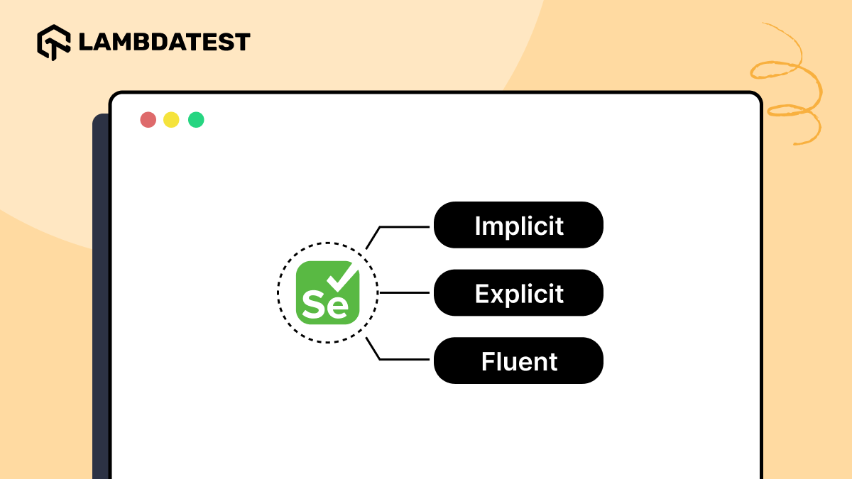 Selenium Wait: Implicit, Explicit & Fluent Wait Commands | TestMu AI (Formerly LambdaTest)