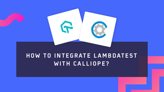 Integrating TestMu AI (Formerly LambdaTest) with Calliope.pro: A Step-by-Step Guide | TestMu AI (Formerly LambdaTest)