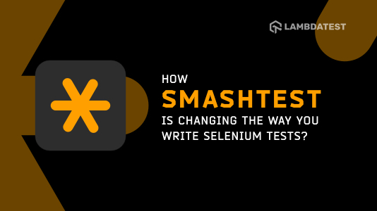 How Smashtest Is Changing The Way You Write Selenium Tests? | TestMu AI (Formerly LambdaTest)