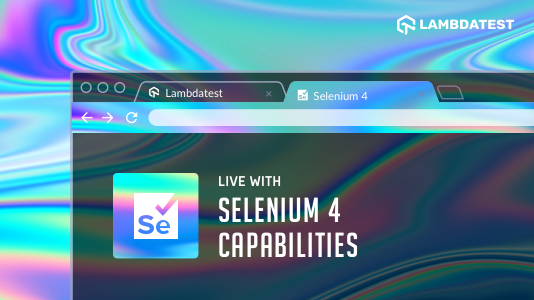 Now Test With Selenium 4 Capabilities, Shared Tunnel, & More!