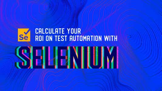 ROI On Test Automation With Selenium