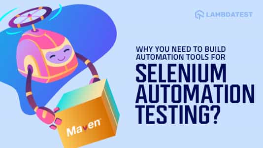 Need for Build Automation Tools for Selenium Automation Testing