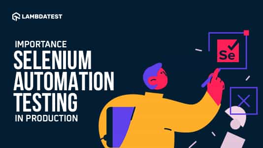Why Testing In Production Is Pivotal For Your Release?