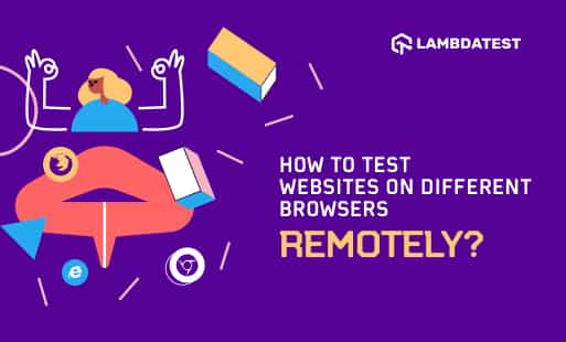 How To Test Websites On Different Browsers Remotely? | TestMu AI (Formerly LambdaTest)