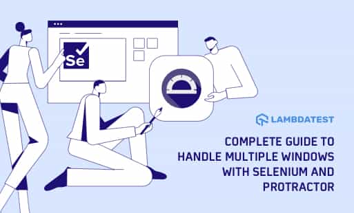 Complete Guide To Handle Multiple Windows With Selenium & Protractor