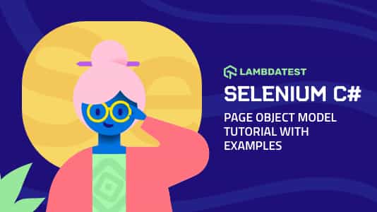 Selenium C#: Page Object Model Guide & Examples | TestMu AI (Formerly LambdaTest)
