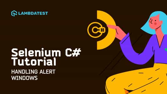 Selenium C#: Guide to Managing Alert Windows Effectively | TestMu AI (Formerly LambdaTest)