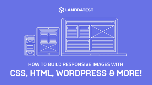 How To Make Responsive Images With CSS, HTML, WordPress & More!