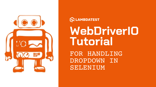 WebDriverIO Tutorial For Handling Dropdown In Selenium | TestMu AI (Formerly LambdaTest)