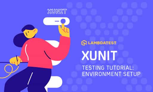 XUnit Testing Tutorial: Environment Setup For Selenium Testing | TestMu AI (Formerly LambdaTest)