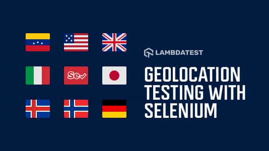 Geolocation Testing With Selenium Using Examples | TestMu AI (Formerly LambdaTest)