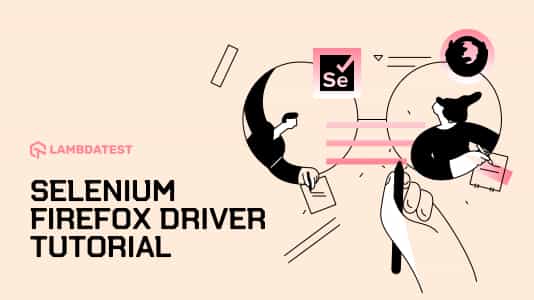 Geckodriver Tutorial: Automation Testing on Firefox with Selenium | TestMu AI (Formerly LambdaTest)