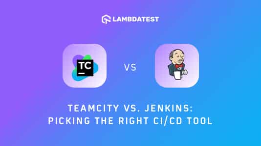 TeamCity vs. Jenkins: Picking The Right CI/CD Tool | TestMu AI (Formerly LambdaTest)