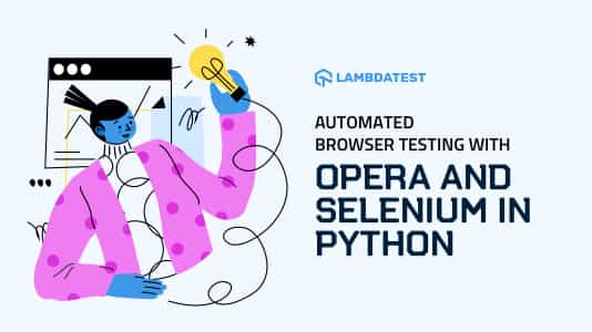 Automate Browser Testing with Selenium Opera in Python Easily | TestMu AI (Formerly LambdaTest)