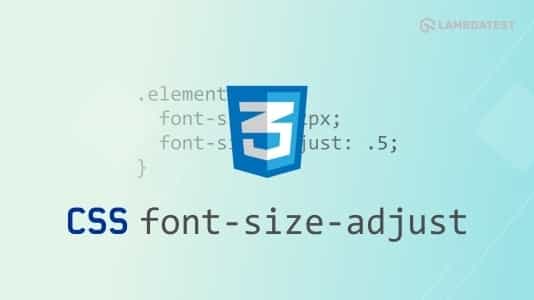 How To Auto Adjust Your Font Size With CSS font-size-adjust? | TestMu AI (Formerly LambdaTest)