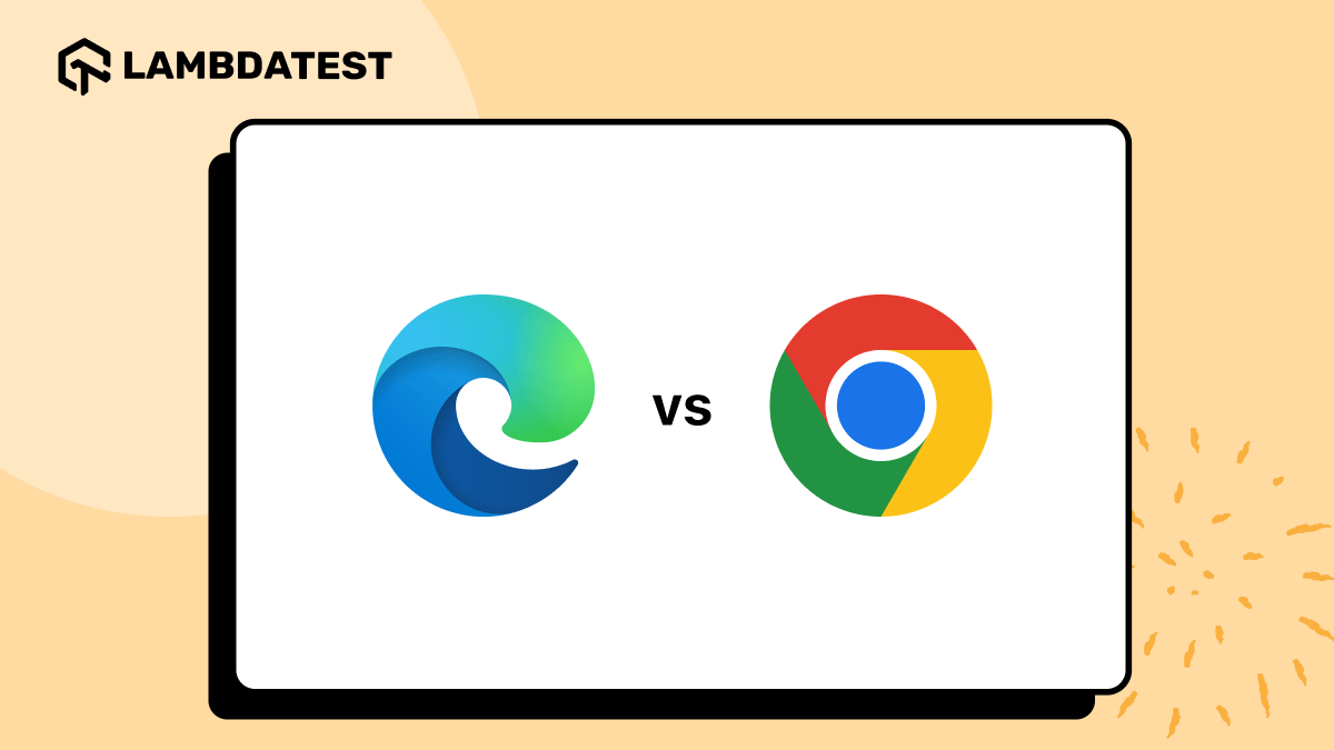 Edge vs Chrome: Which Is The Best Choice? | TestMu AI (Formerly LambdaTest)
