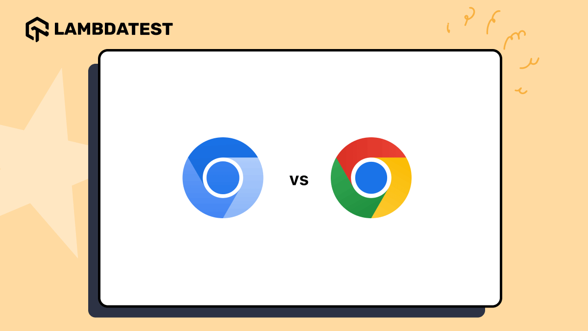 Chromium vs Chrome: Explore The Key Differences | TestMu AI (Formerly LambdaTest)