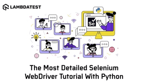 Selenium Webdriver with Python : A Detailed Guide for Automation