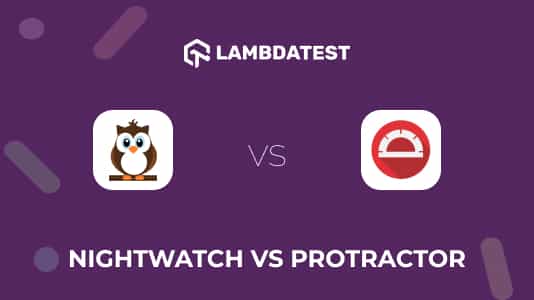 Choosing Between Nightwatch and Protractor for Testing | TestMu AI (Formerly LambdaTest)