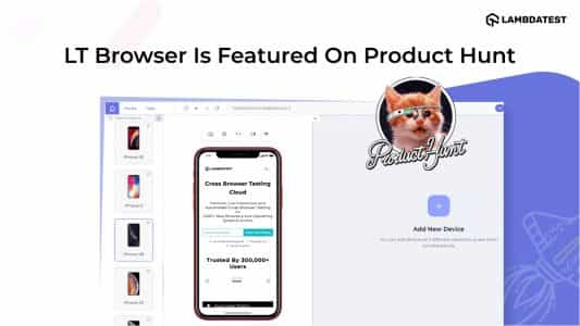 LT Browser Is Live On Product Hunt!