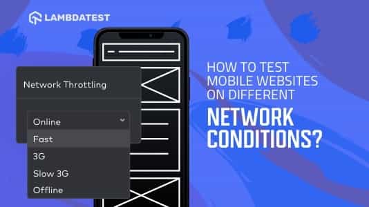 How To Test Mobile Websites On Different Network Conditions? | TestMu AI (Formerly LambdaTest)